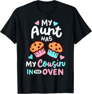 Pregnancy Announcement Pregnant My Aunt Has My Cousin In The Oven , Small, Black T-Shirt - T-Shirt | Black