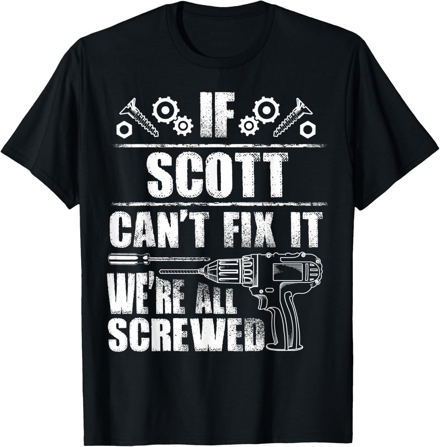 SCOTT Gift Name Fix It Funny Birthday Personalized Dad Idea T-Shirt - T-Shirt | Black
