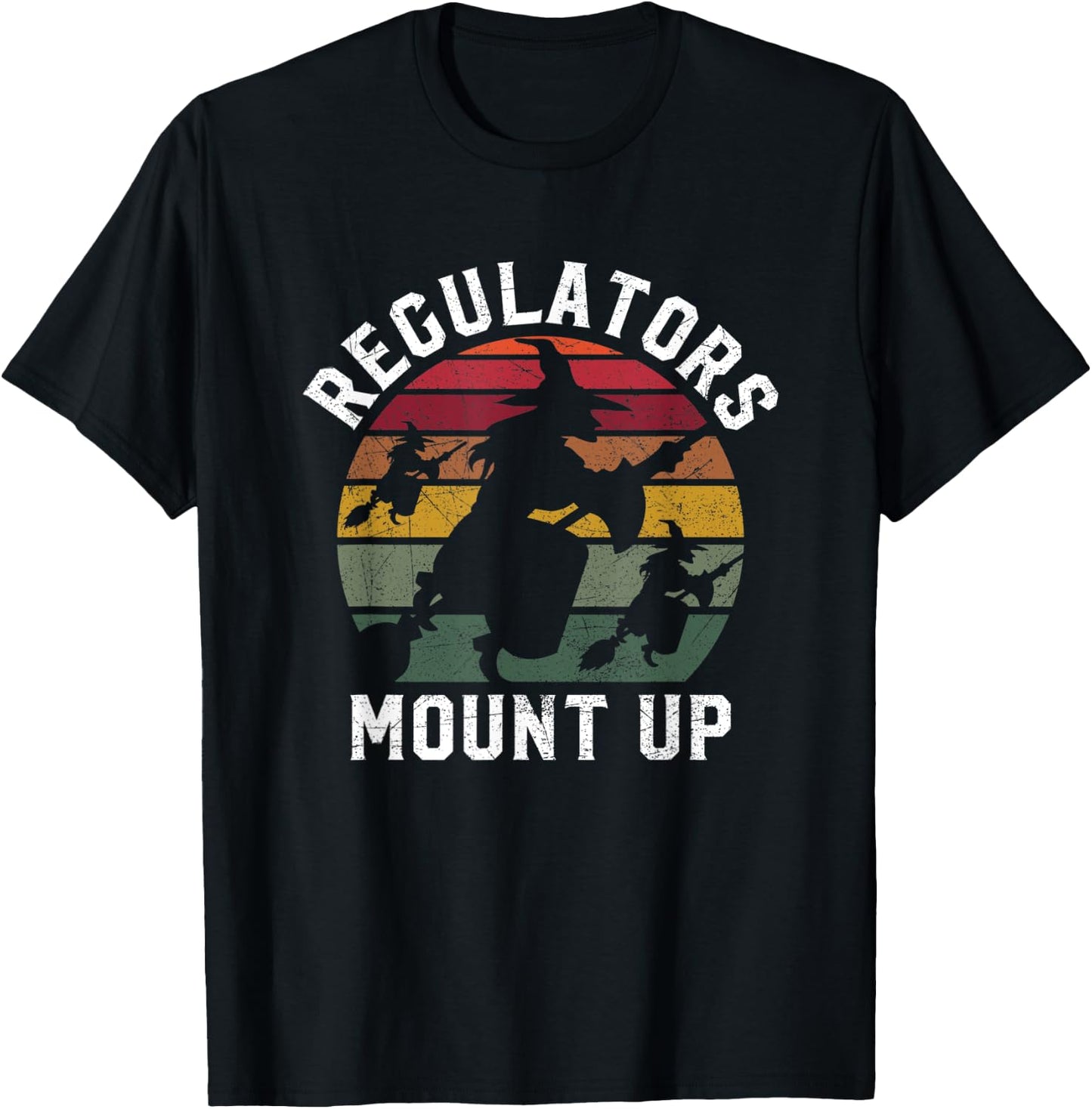 Regulators Mount Up Halloween Witch T-Shirt - T-Shirt | Black