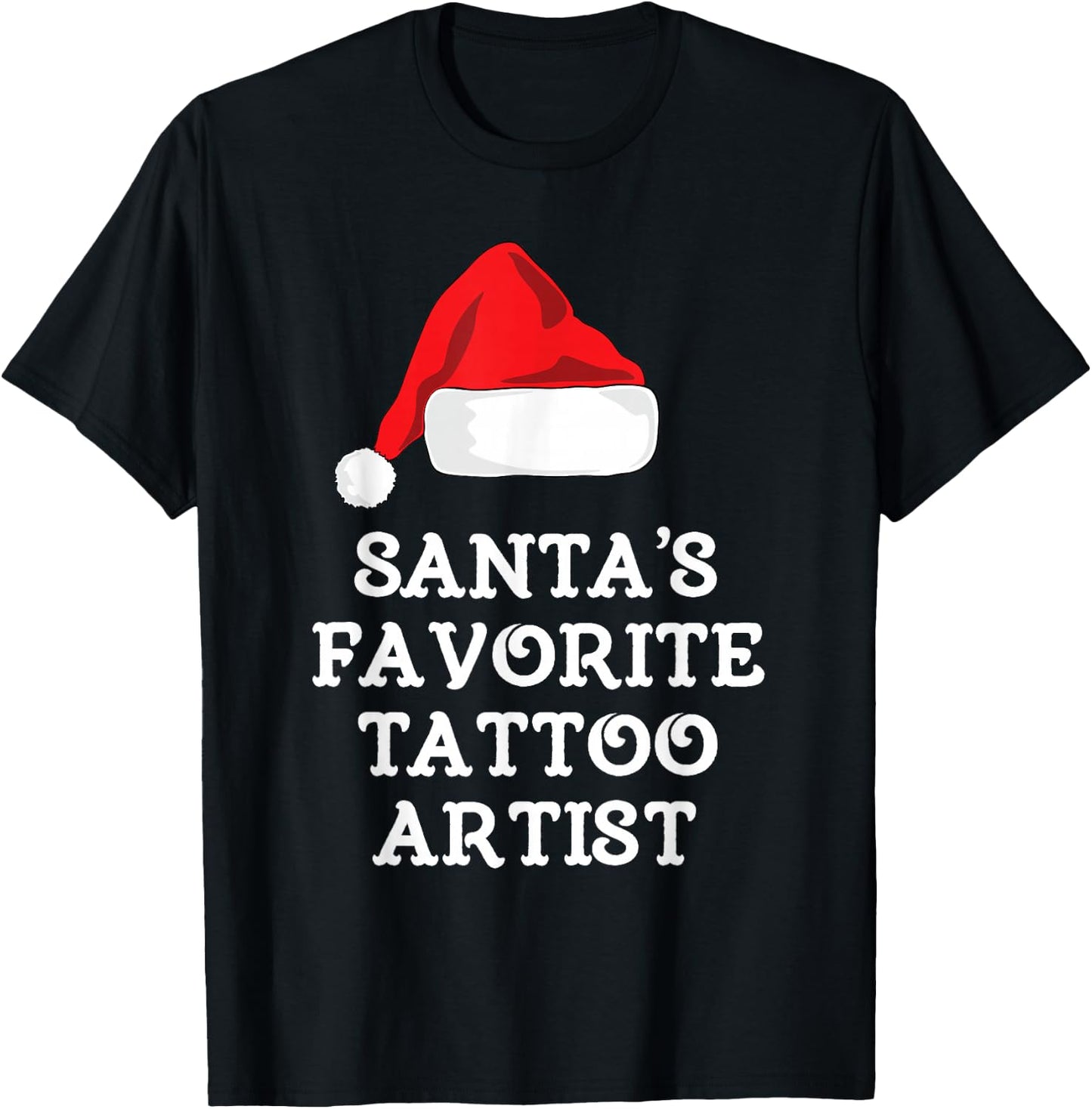 Santa's Favorite Tattoo Artist Christmas Hat Funny Tattooist T-Shirt - T-Shirt | Black