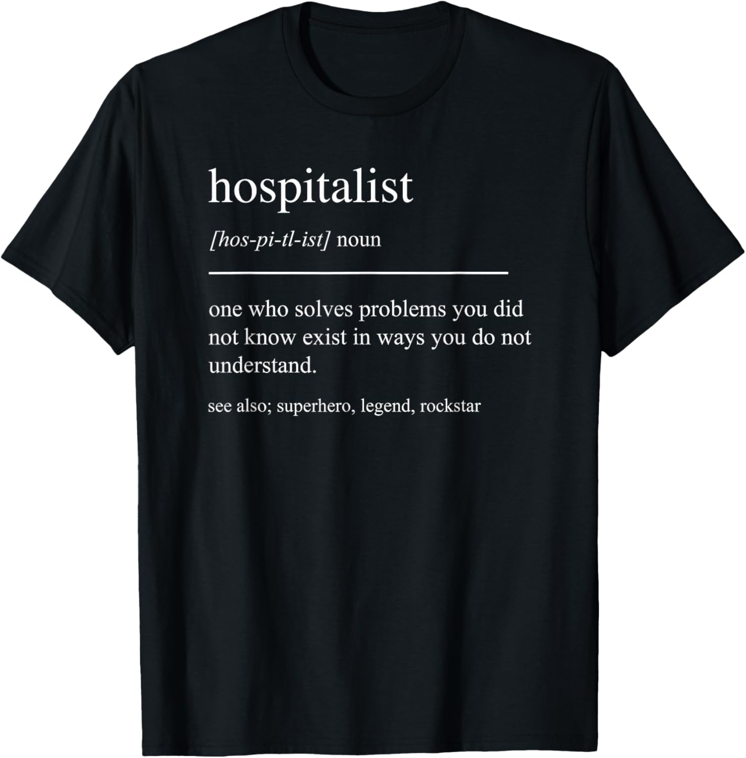 Funny Hospitalist Definition Doctor Pediatrician Hospital T-Shirt - T-Shirt | Black