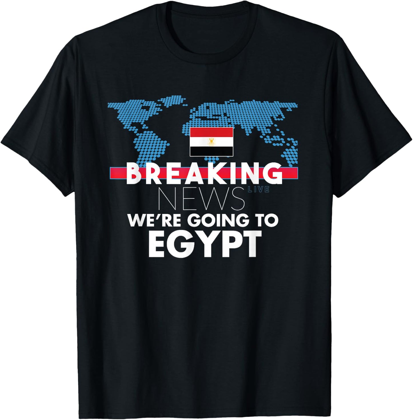 Breaking News We're Going To Egypt Family Trip T-Shirt - T-Shirt | Black