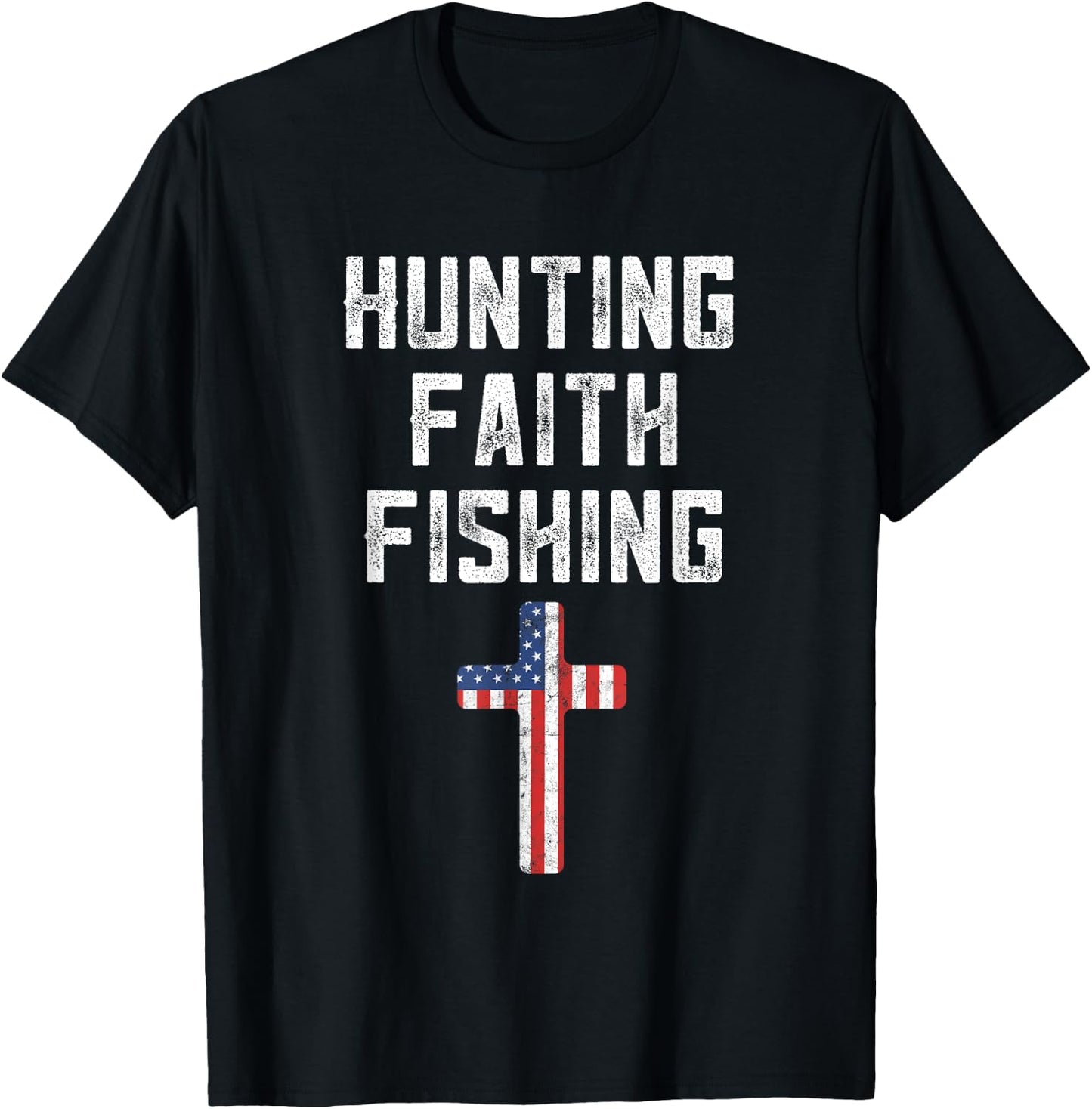 Hunting Faith And Fishing Cross American Flag Patriotic Men T-Shirt - T-Shirt | Black
