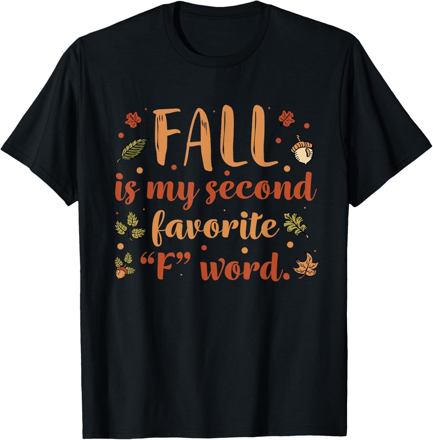 Fall Is My Second Favorite F Word | Funny Saying Fall T-Shirt - T-Shirt | Black