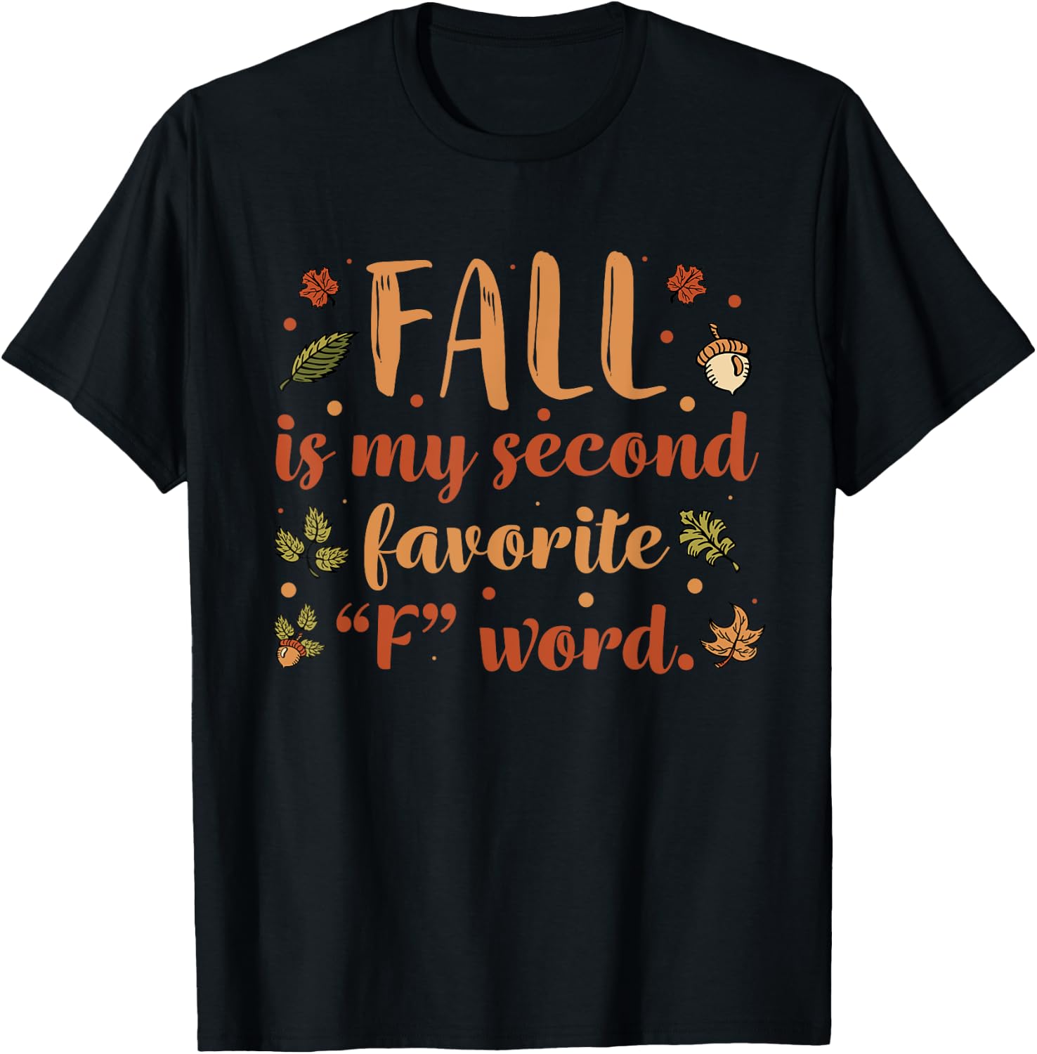 Fall Is My Second Favorite F Word | Funny Saying Fall T-Shirt - T-Shirt | Black