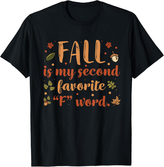 Fall Is My Second Favorite F Word | Funny Saying Fall T-Shirt - T-Shirt | Black