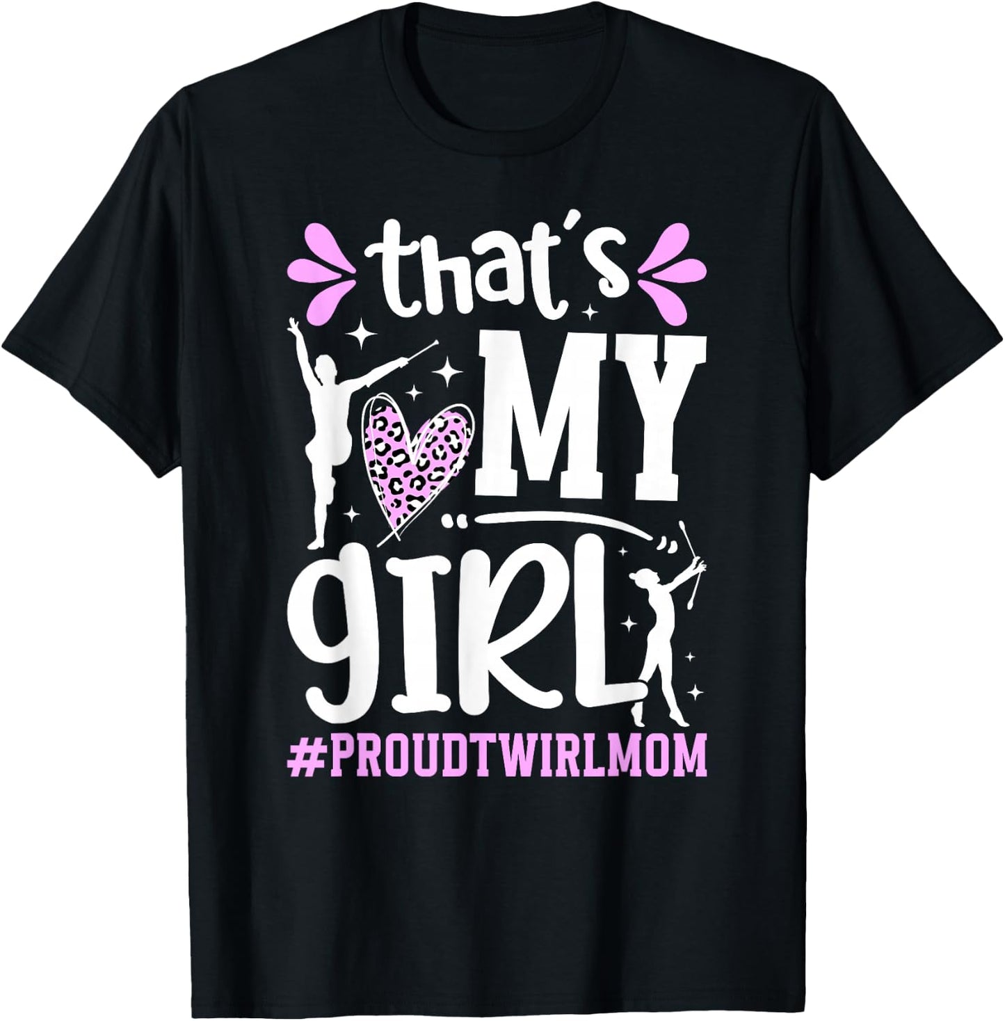 Proud Twirl Mom Baton Twirling Mom Of A Baton Twirler T-Shirt - T-Shirt | Black