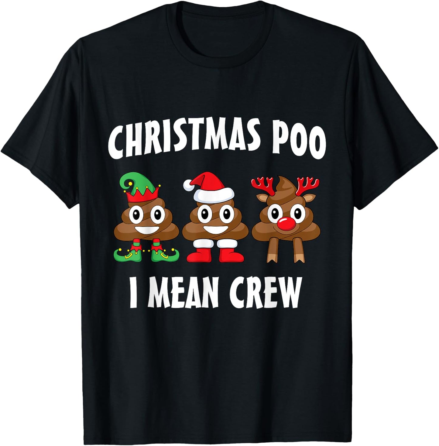 Christmas Poo I Mean Crew Funny Poop T-Shirt - T-Shirt | Black