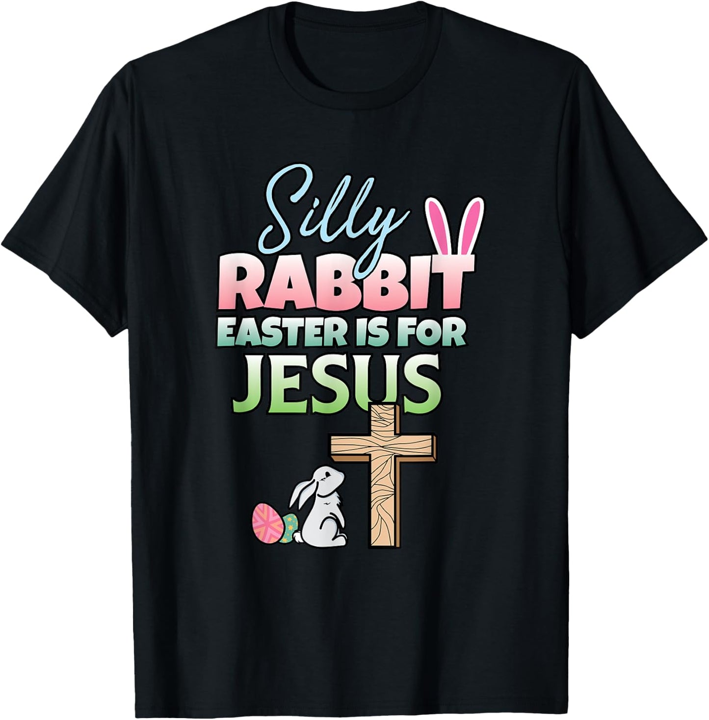 Easter Is For Jesus I Easter Bunny I Christian Easter T-Shirt - T-Shirt | Black