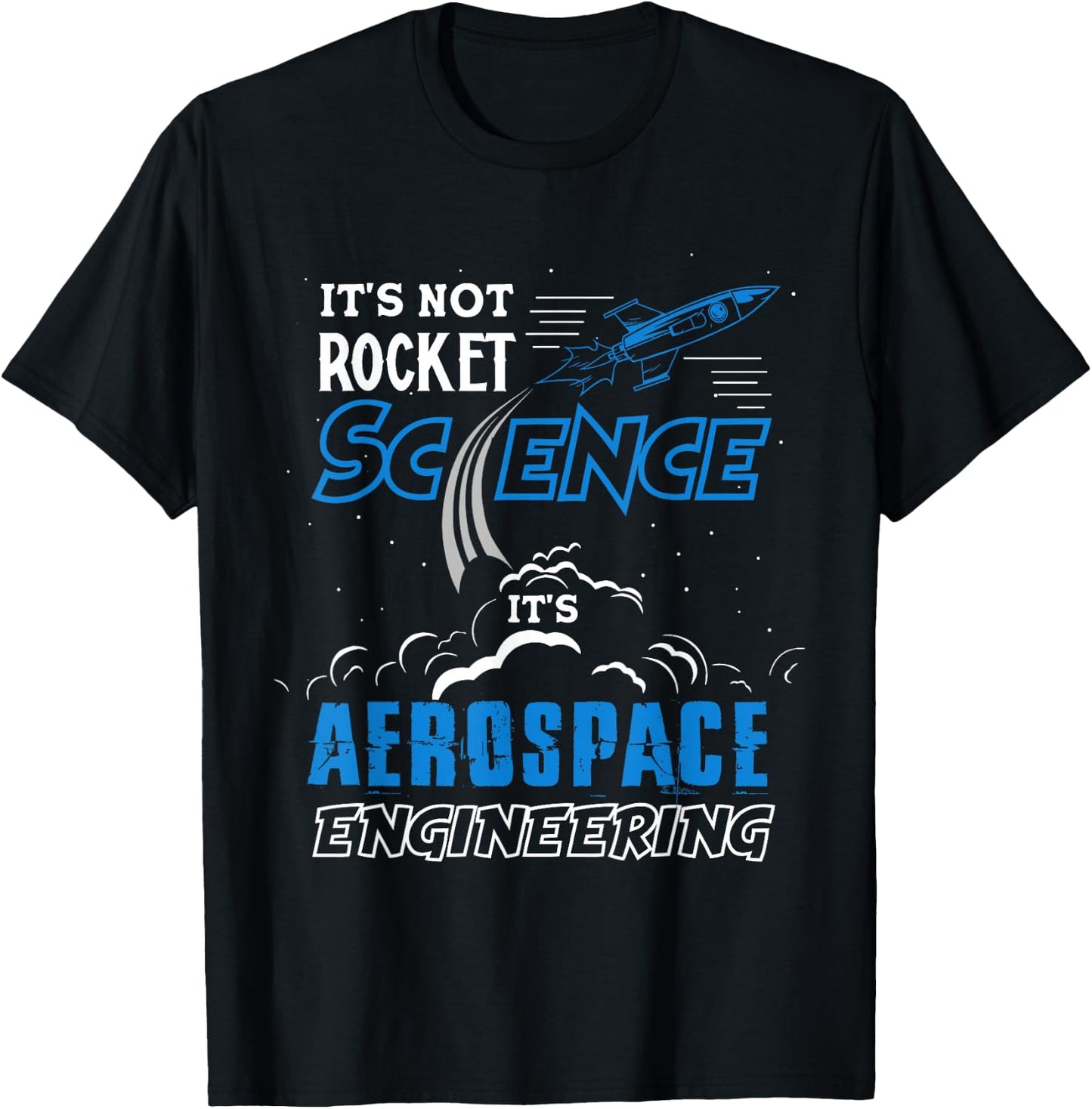 It's Not Rocket Science Aerospace Engineering Funny Humor T-Shirt - T-Shirt | Black