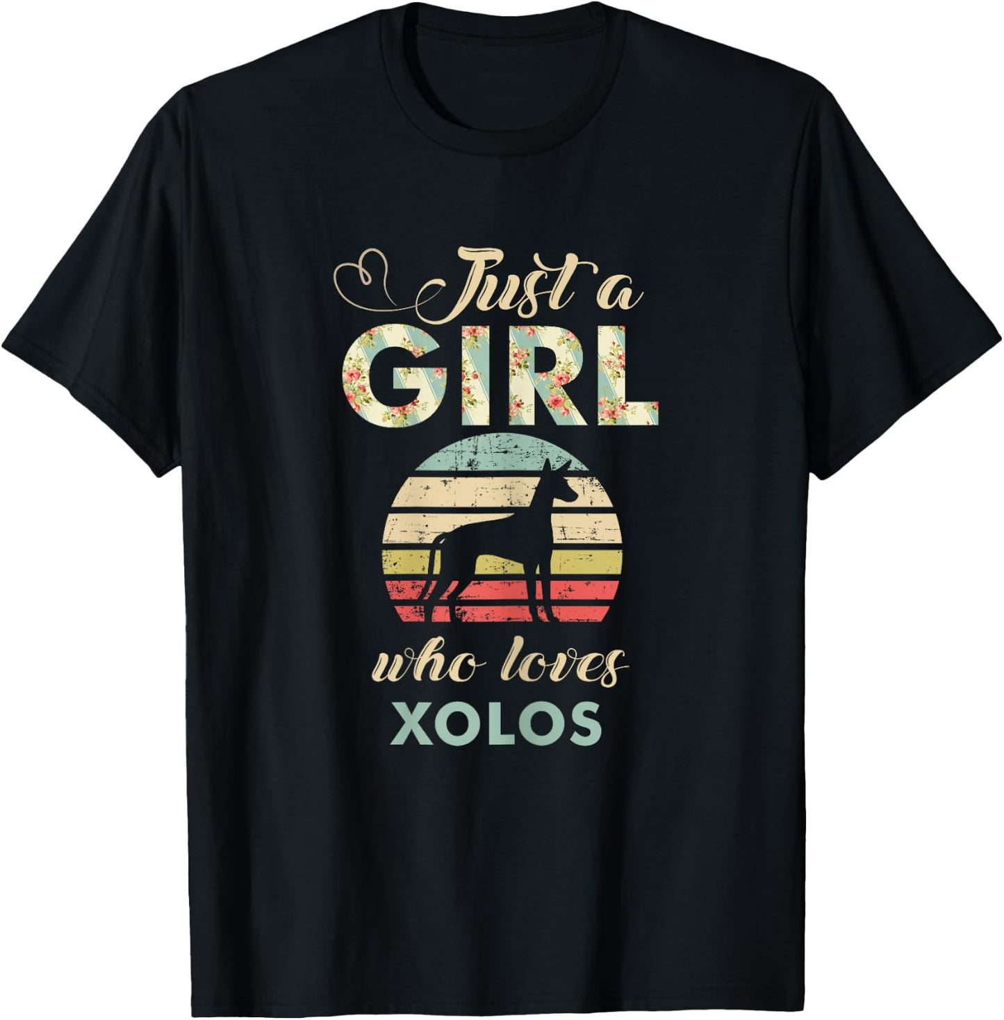 Just A Girl Who Loves Xolos Xoloitzcuintli Dog Lover T-Shirt - T-Shirt | Black