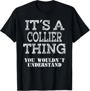 Its A COLLIER Thing You Wouldnt Understand Matching Family T-Shirt - T-Shirt | Black