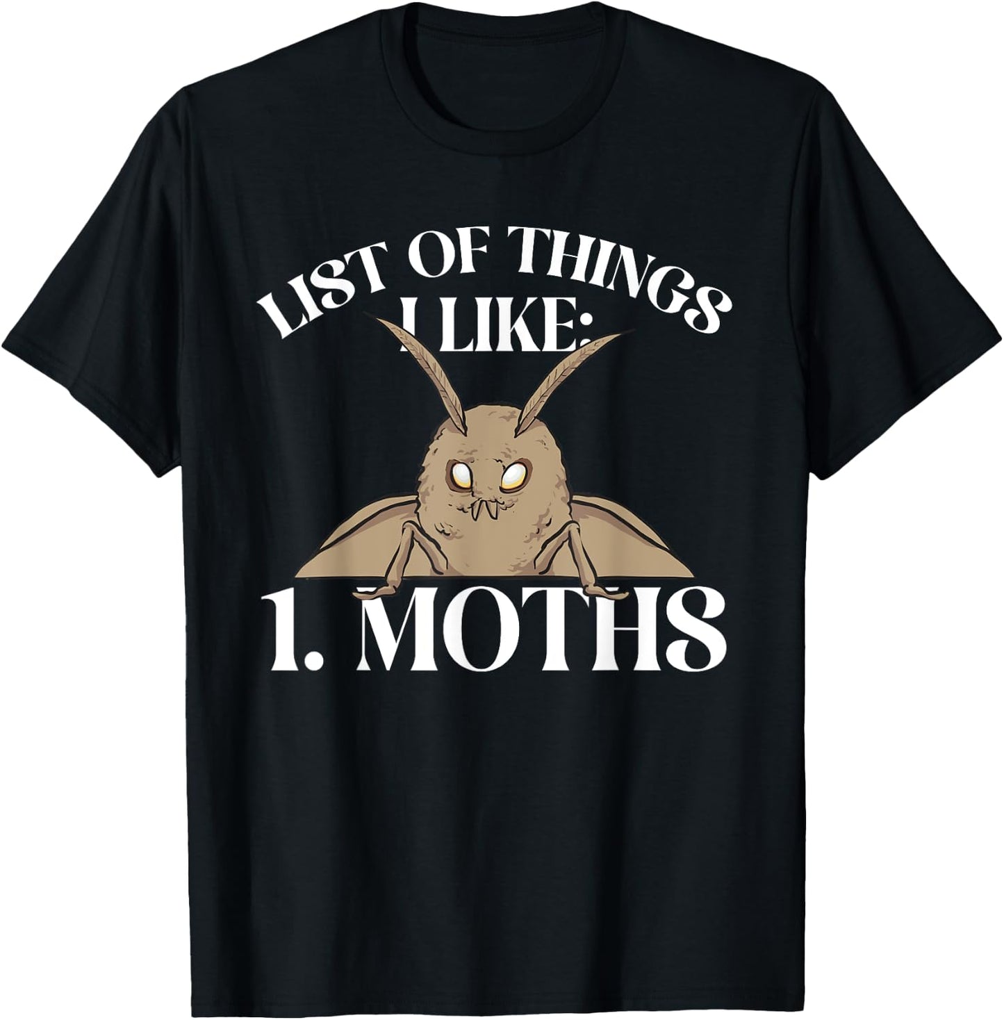 Moth Insect Entomologist List Of Things I Like Moths T-Shirt - T-Shirt | Black
