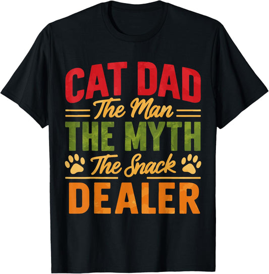 Cat Dad The Man The Myth The Snack Dealer T-Shirt - T-Shirt | Black