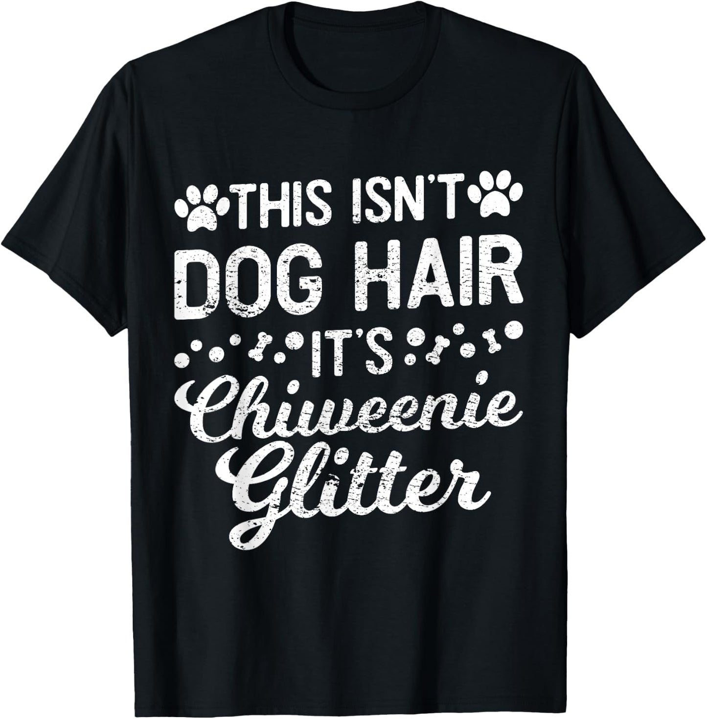This Isn't Dog Hair It's Chiweenie Funny Puppy Lover Men Women T-Shirt - T-Shirt | Black