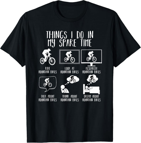Things I Do In My Spare Time Funny Mountain Bike MTB Bicycle T-Shirt - T-Shirt | Black