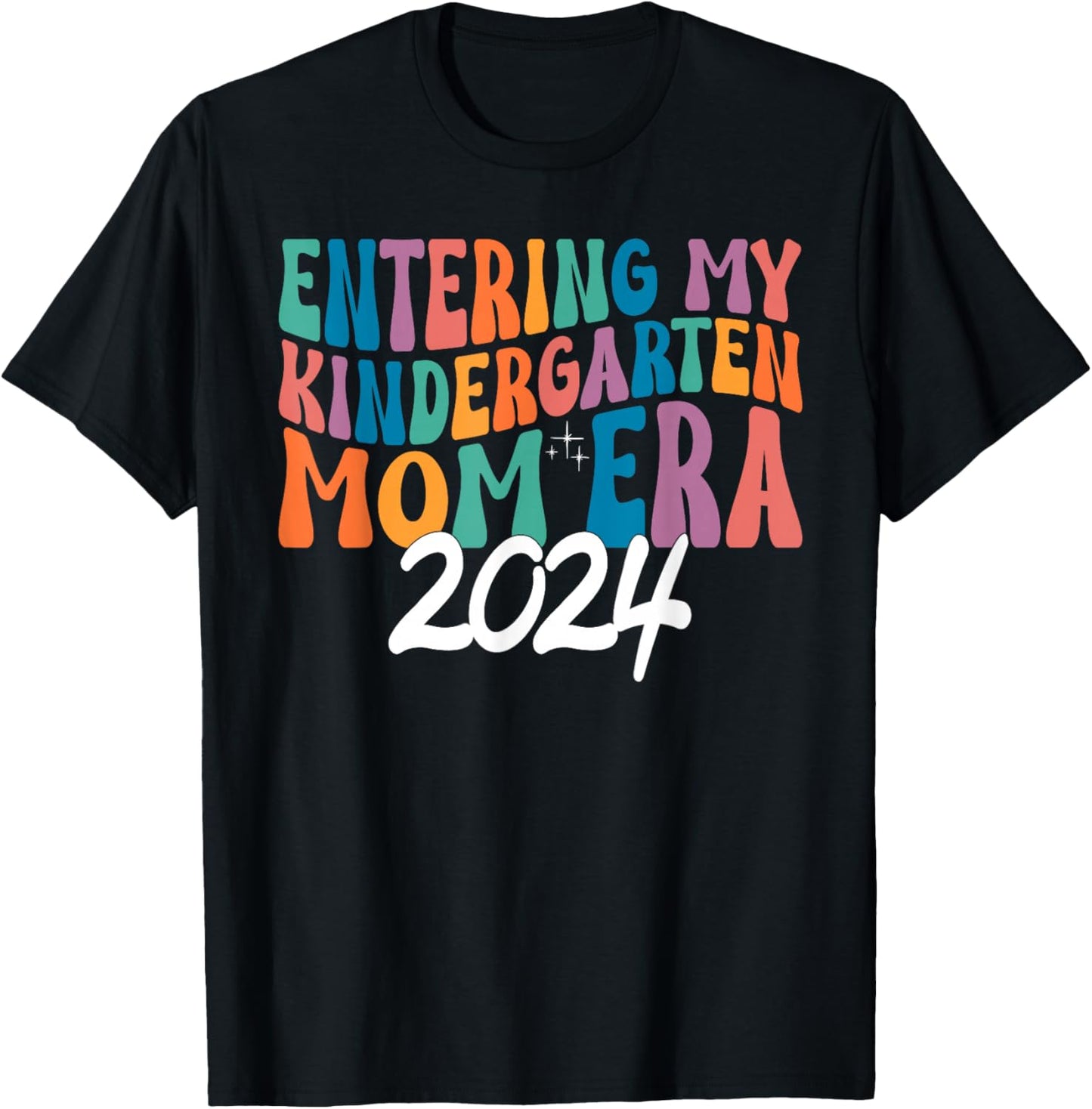 Entering My Kindergarten Mom Era 2024 Matching T-Shirt - T-Shirt | Black