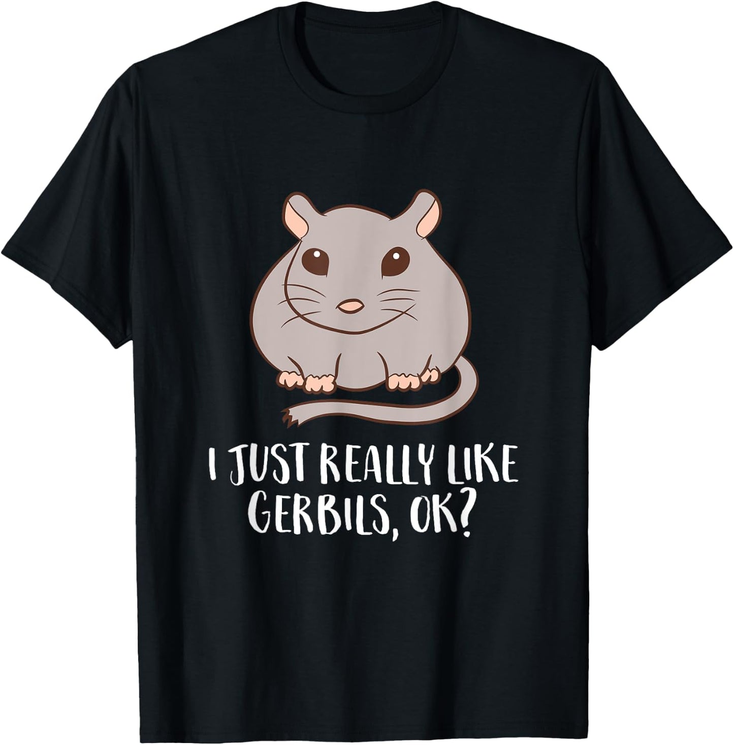 Gerbils Mouse Owner I Just Really Like Gerbils T-Shirt - T-Shirt | Black