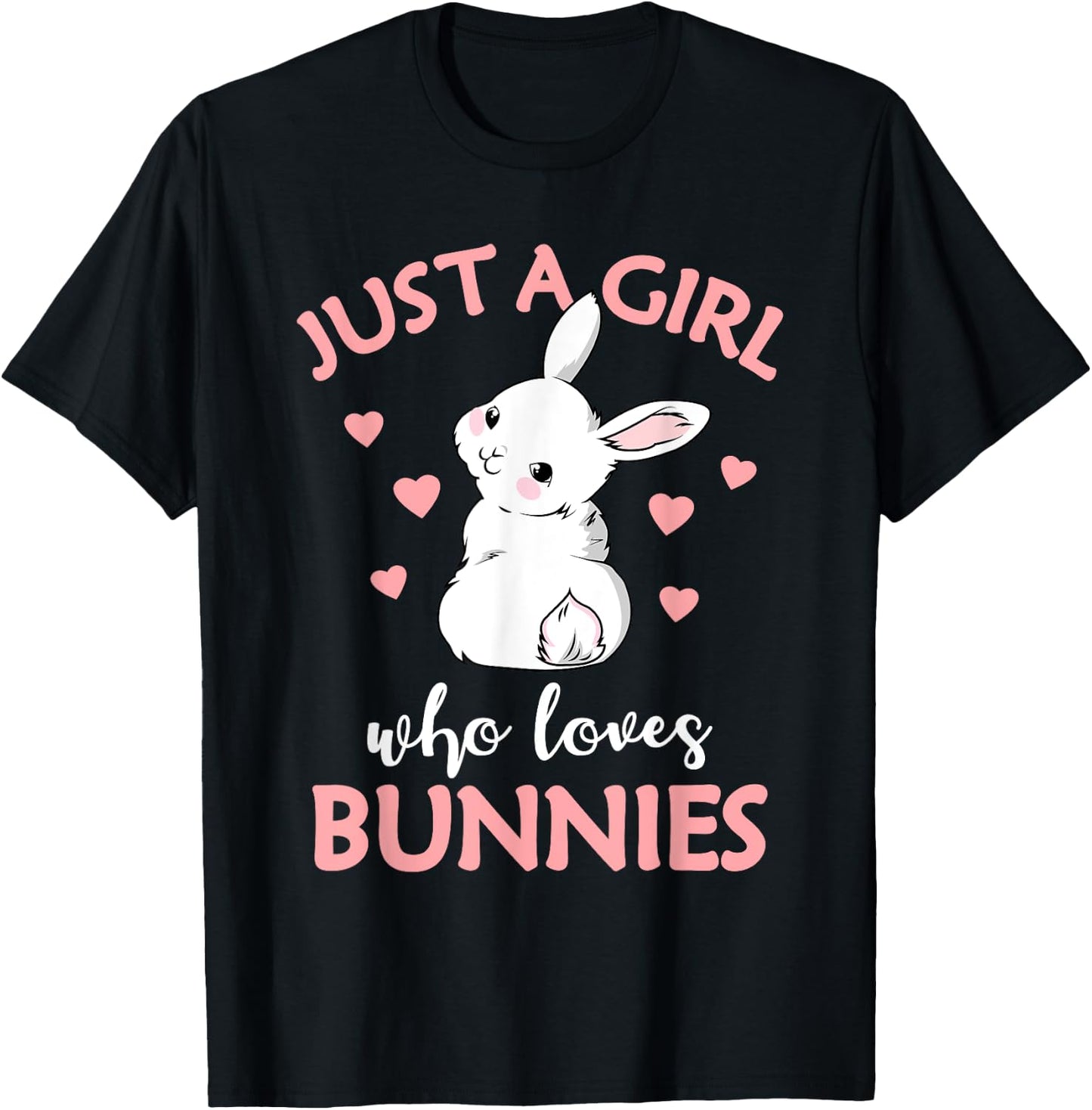 Just A Girl Who Loves Bunnies Rabbit Bunny T-Shirt - T-Shirt | Black
