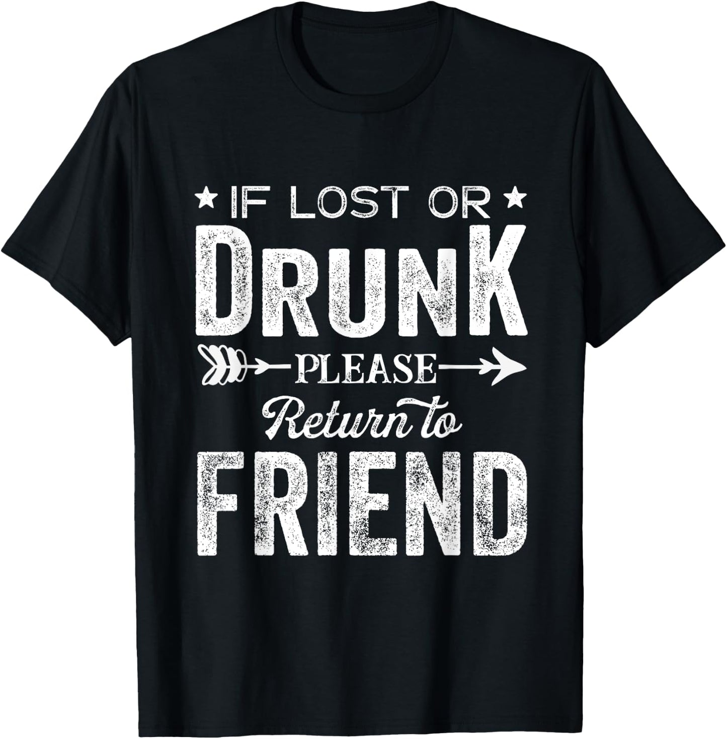 If Lost Or Drunk Please Return To Friend Gift Men T-Shirt - T-Shirt | Black