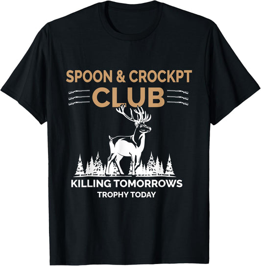 Spoon and Crockpot Club Killing Tomorrows Trophy Today T-Shirt - T-Shirt | Black