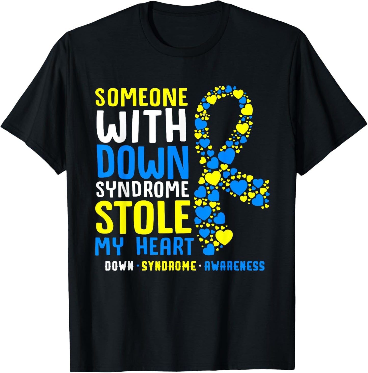 Someone With Down Syndrome Stole My Heart Trisomy 21 T-Shirt - T-Shirt | Black