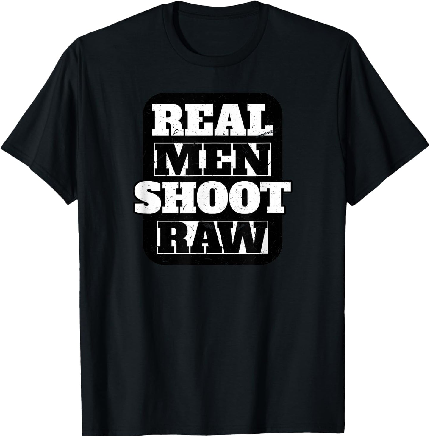 Gag Vintage Real Men Shoot Raw Funny Photography Gift T-Shirt - T-Shirt | Black