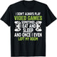 I Don't Always Play Video Games Funny Gamer Gift Boys Teens T-Shirt - T-Shirt | Black