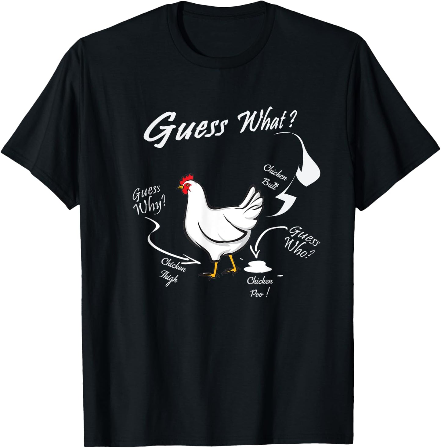 Guess What ? Chicken Butt White Funny T-Shirt - T-Shirt | Black