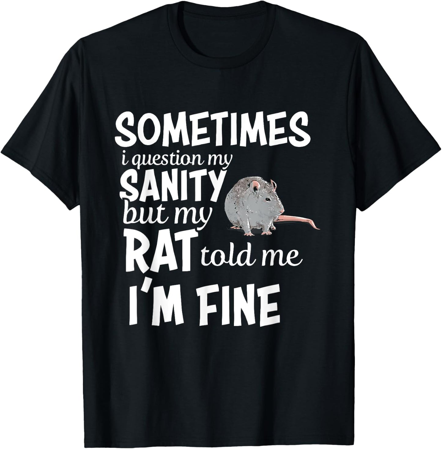 Funny Rat Lover Sanity Quote Rat Mom Dad Pet Owner T-Shirt - T-Shirt | Black