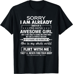 Sorry I'm Already Taken by a Freaking Awesome Girl T-Shirt - T-Shirt | Black