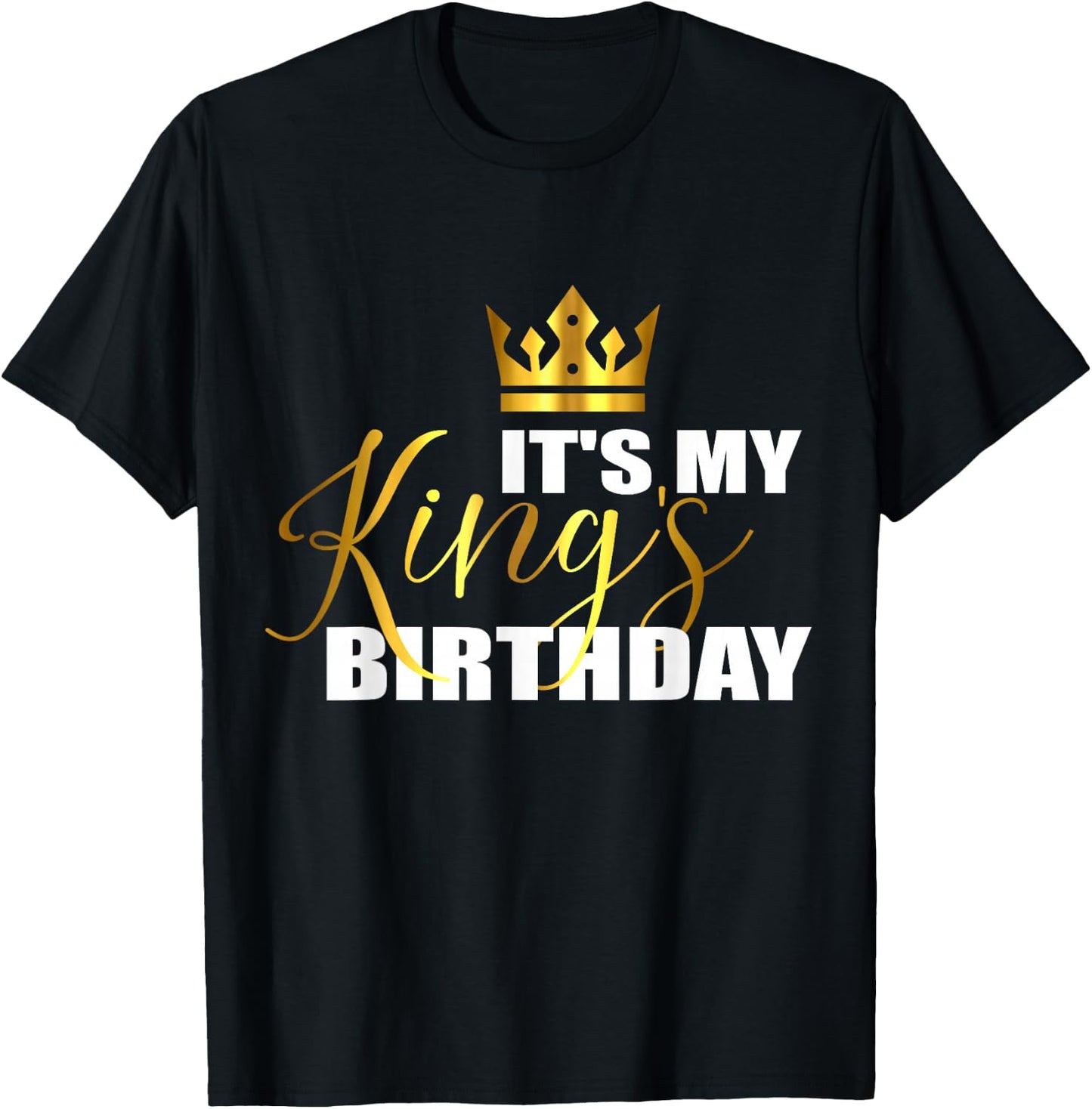 It's My King Birthday Funny Birthday Squad Cool B-Day Boy T-Shirt - T-Shirt | Black