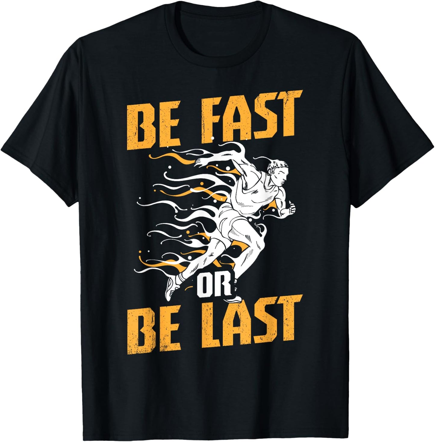 Funny Track and Field Design Be Fast or Be Last T-Shirt - T-Shirt | Black