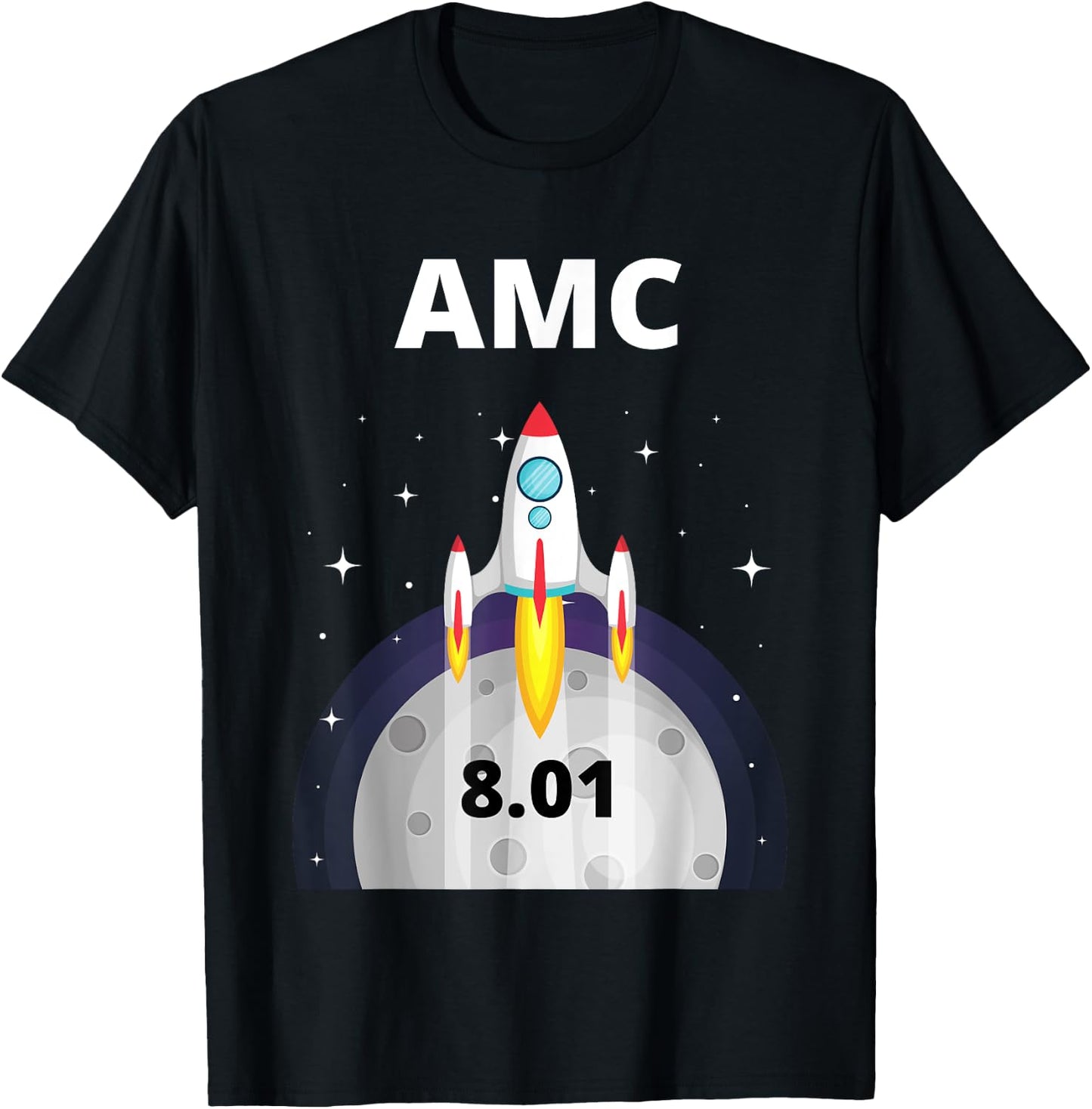 AMC Stock rocket to the moon 8.01 at close T-Shirt - T-Shirt | Black