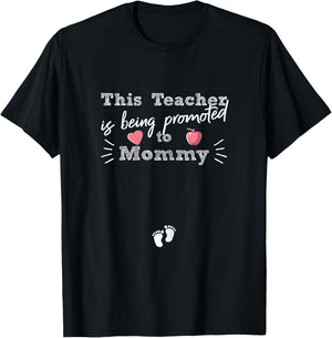 Pregnant Teacher Gift -Teacher Being Promoted To Mommy T-Shirt - T-Shirt | Black
