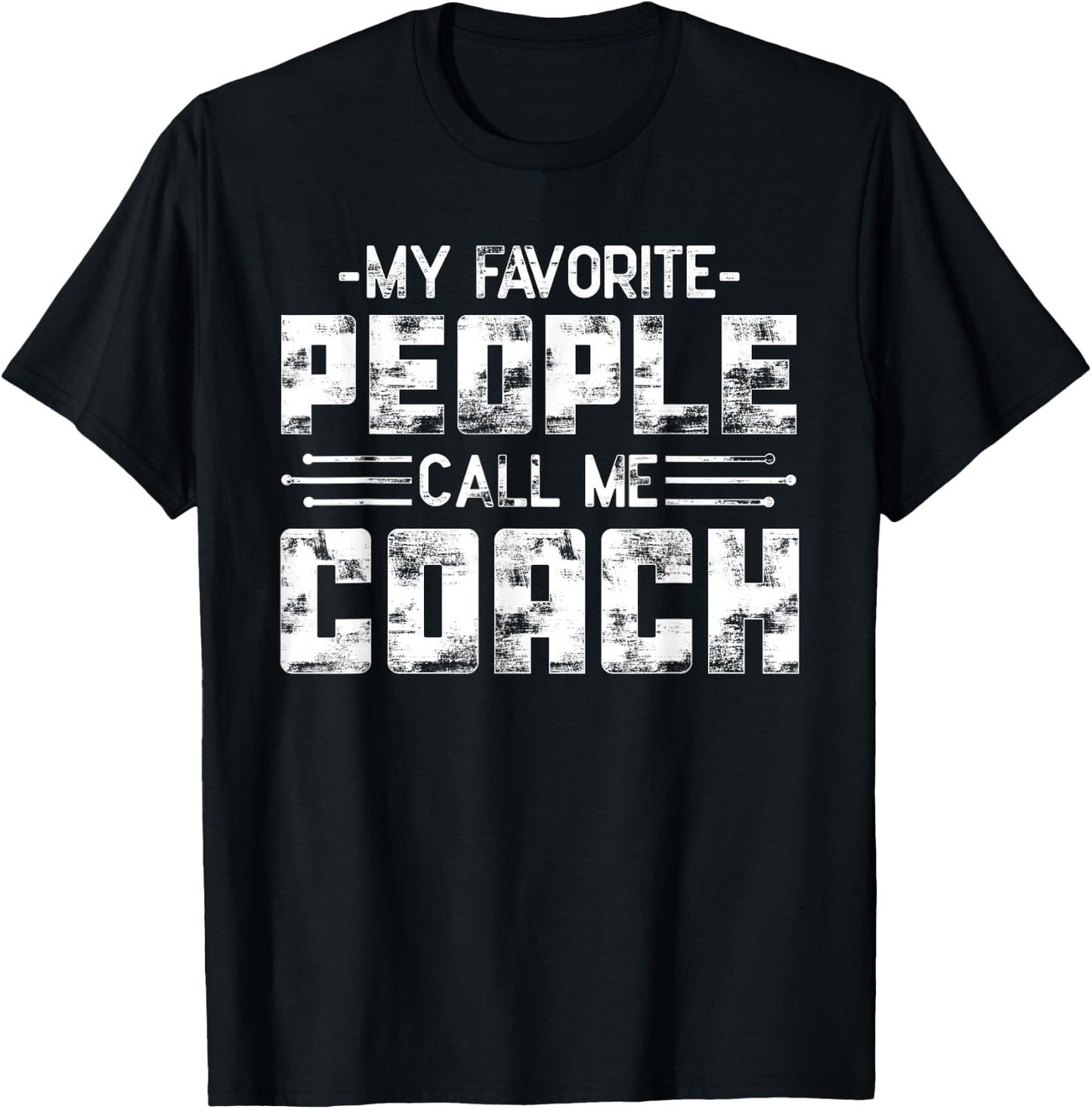 My Favorite People Call Me Coach T-Shirt - T-Shirt | Black