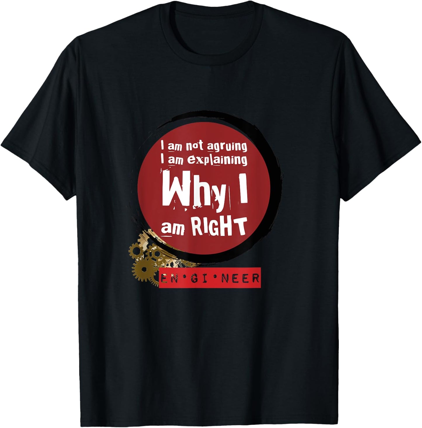 Engineer Always Right, Funny Engineer Quote T-Shirt - T-Shirt | Black