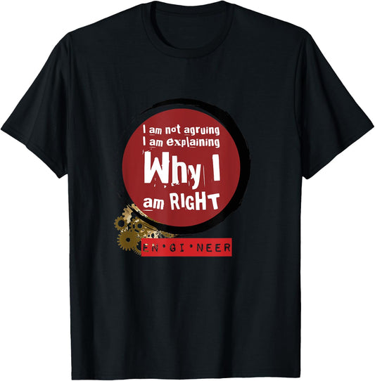 Engineer Always Right, Funny Engineer Quote T-Shirt - T-Shirt | Black