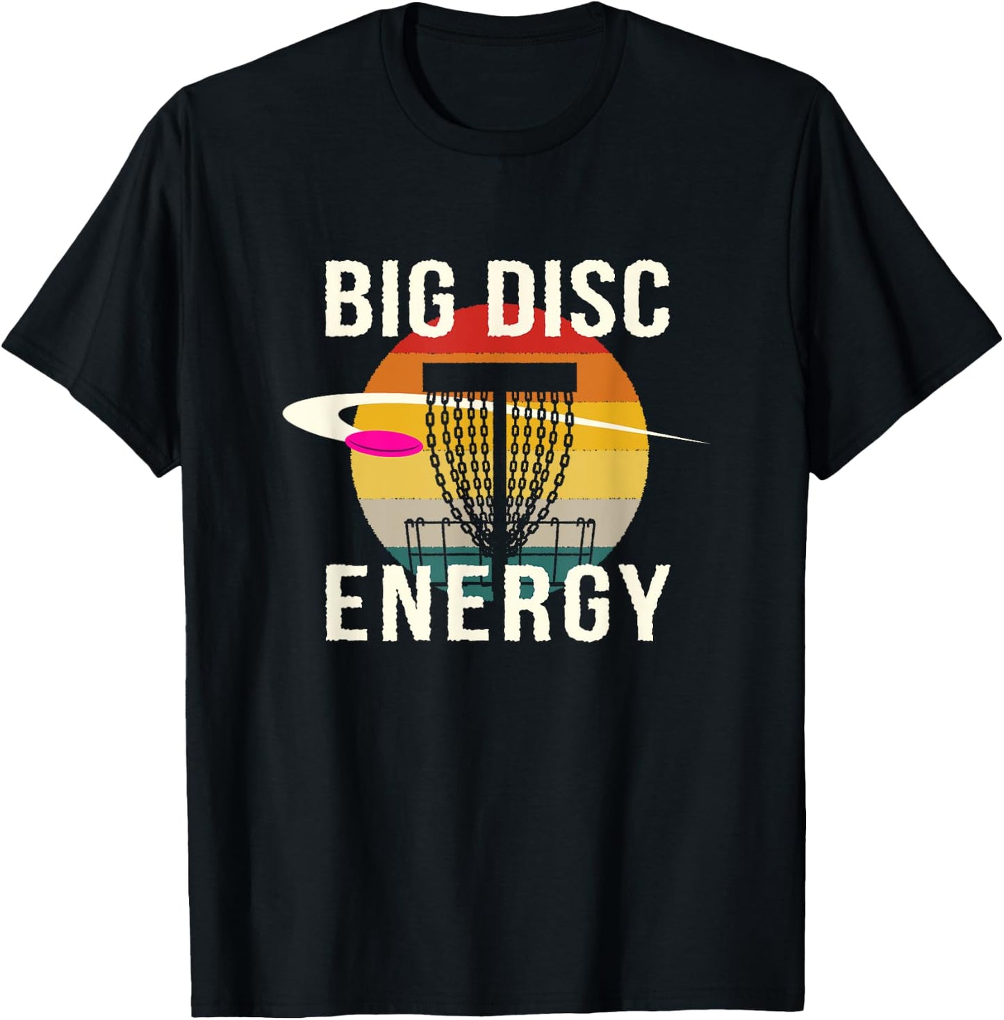 Big Disc Energy Disc Golf Sports Disc Golfer Sports Lover T-Shirt - T-Shirt | Black