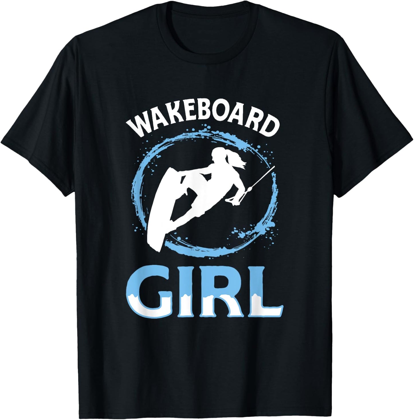 Wakeboard Girl - Wakeboard Lake Wakeboarding Wakeboarder T-Shirt - T-Shirt | Black
