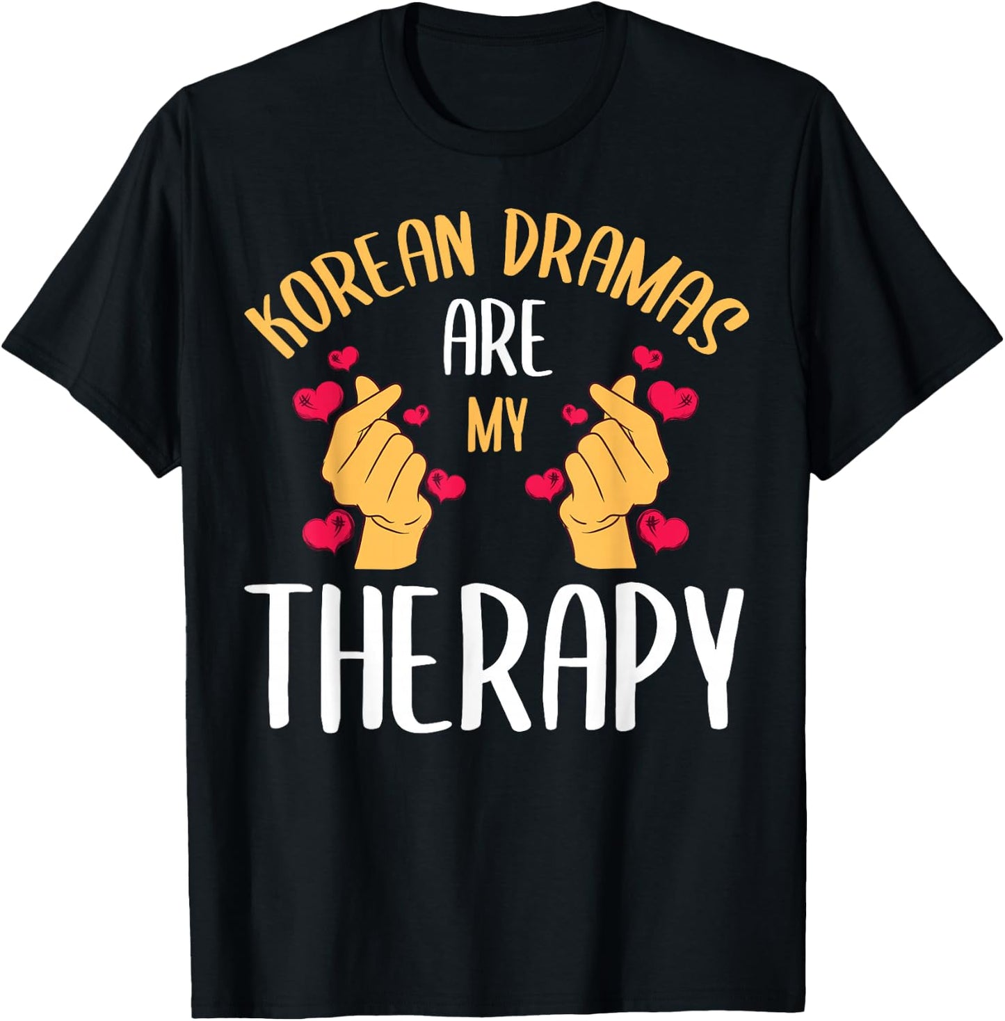 Korean Dramas Are My Therapy K-Drama Series Korea Lover Fan T-Shirt - T-Shirt | Black