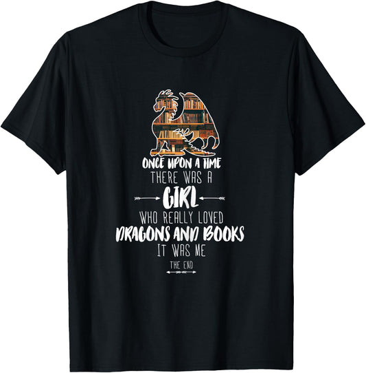 Once upon a time girl who loved dragons and books Dragon T-Shirt - T-Shirt | Black
