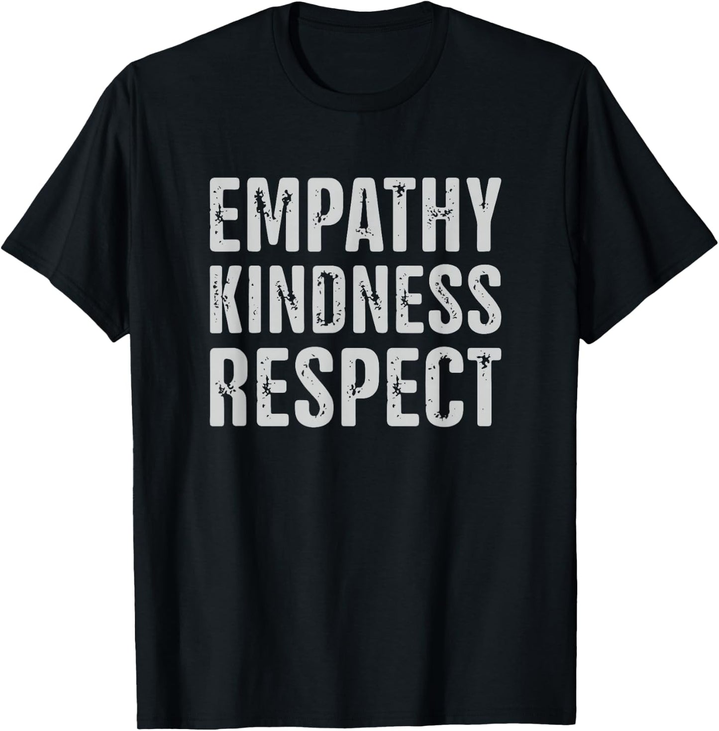 Empathy Kindness Respect Vintage Distressed - Black, -Adults, Small, Short Sleeve, , Classic Fit, Cotton 60% Polyester 40% T-Shirt - T-Shirt | Black