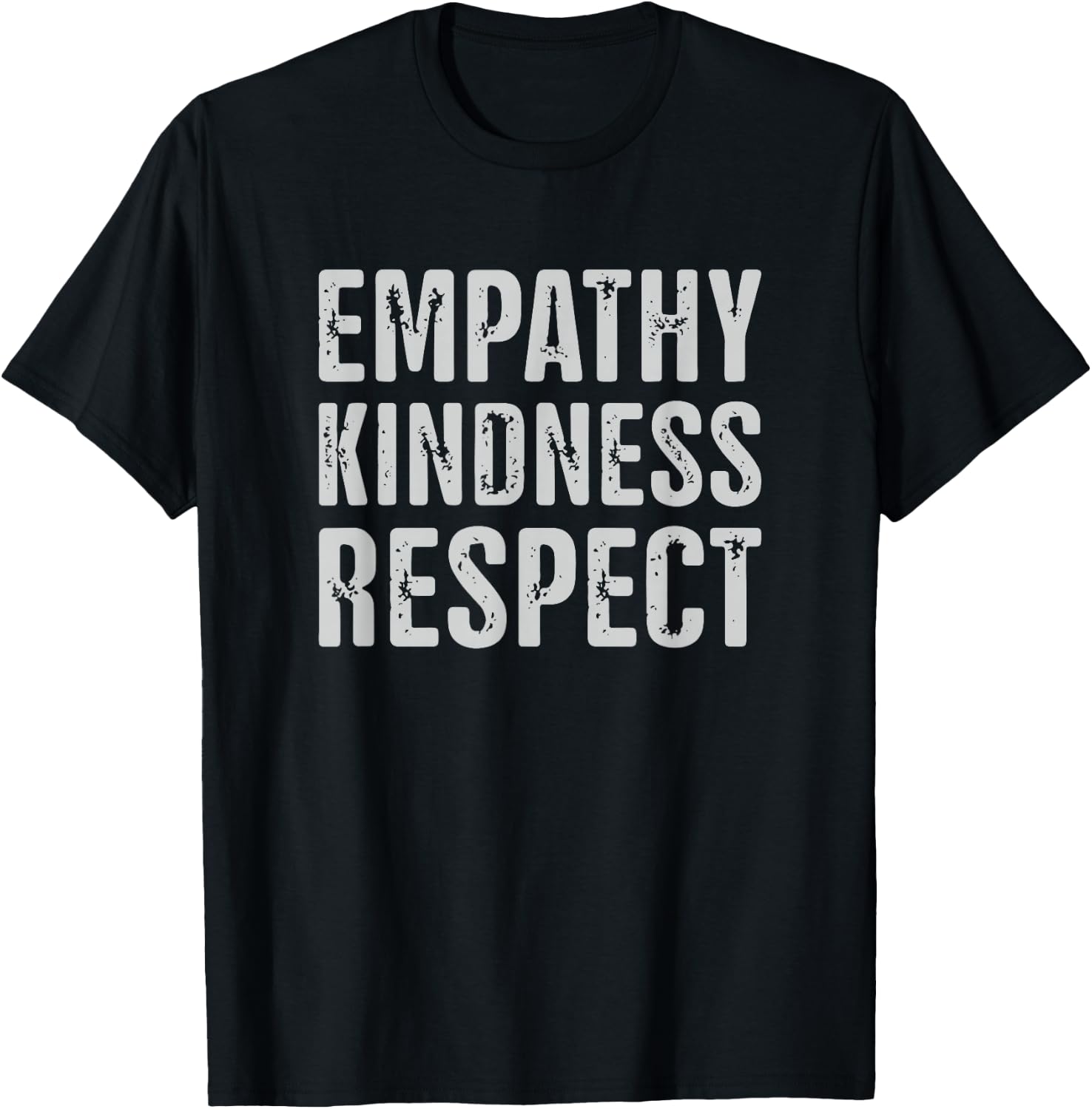 Empathy Kindness Respect Vintage Distressed - Black, -Adults, Small, Short Sleeve, , Classic Fit, Cotton 60% Polyester 40% T-Shirt - T-Shirt | Black