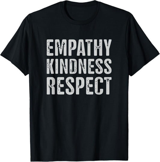 Empathy Kindness Respect Vintage Distressed - Black, -Adults, Small, Short Sleeve, , Classic Fit, Cotton 60% Polyester 40% T-Shirt - T-Shirt | Black