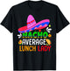 Nacho Average Lunch Lady Shirt Cinco De Mayo Fiesta Mexican T-Shirt - T-Shirt | Black