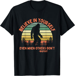 Bigfoot Funny Believe In Yourself Sasquatch Motivation T-Shirt - T-Shirt | Black