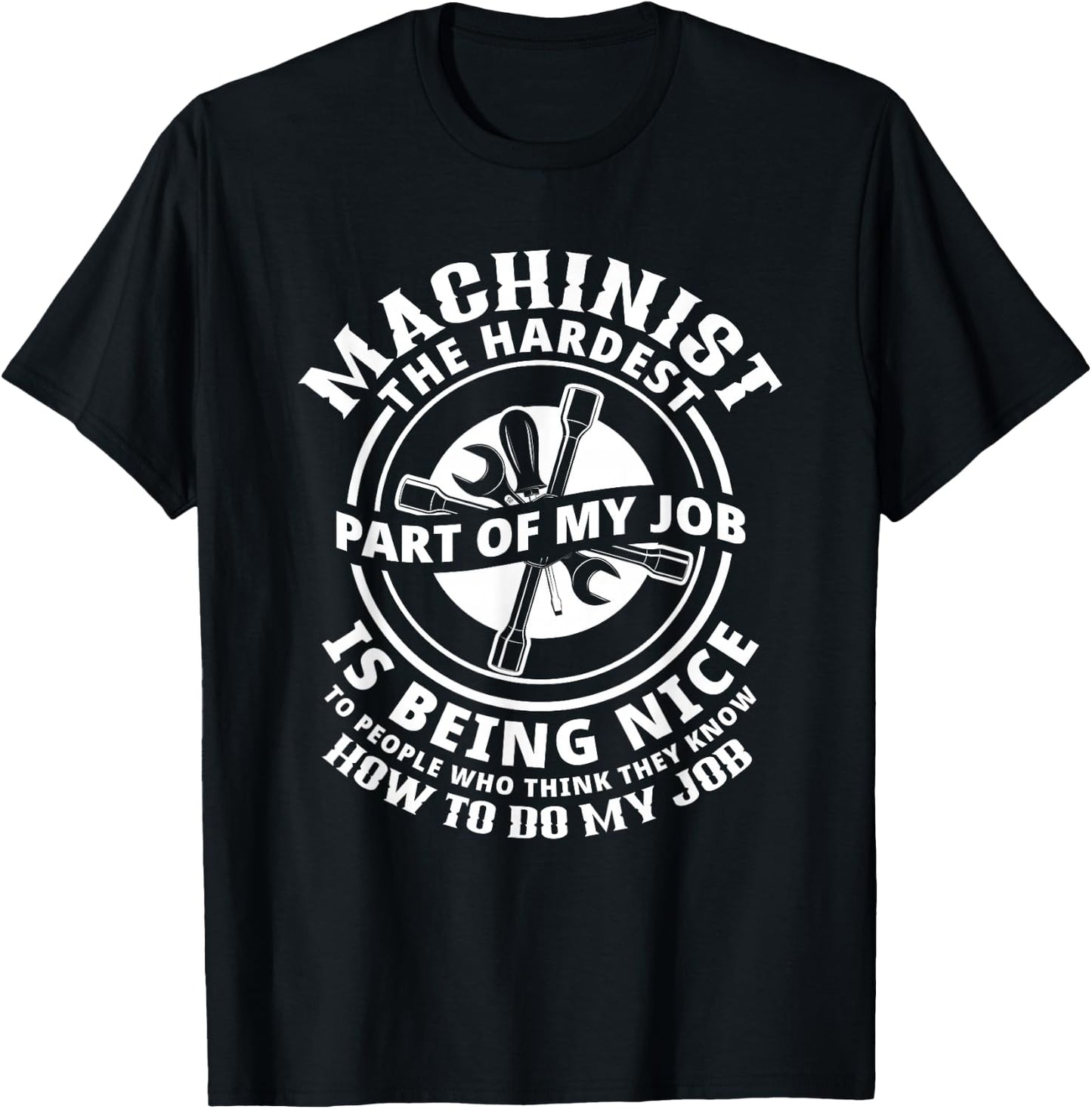 Funny Machinist Sarcastic Machine Operator T-Shirt - T-Shirt | Black