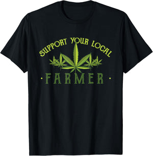 Support Your Local Farmer - Weed Cannabis THC CBD Kush Gift T-Shirt - T-Shirt | Black