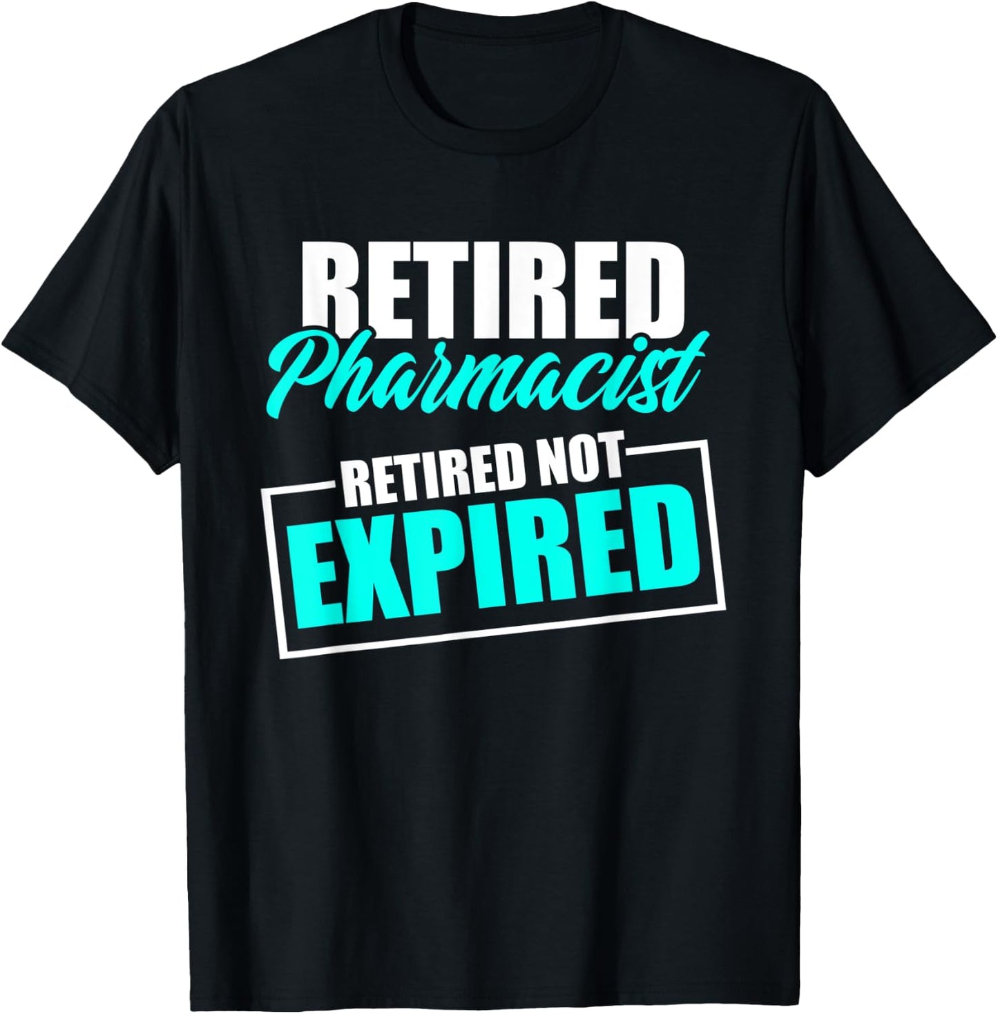Retired Pharmacist Expired Pharmacy Retirement T-Shirt - T-Shirt | Black